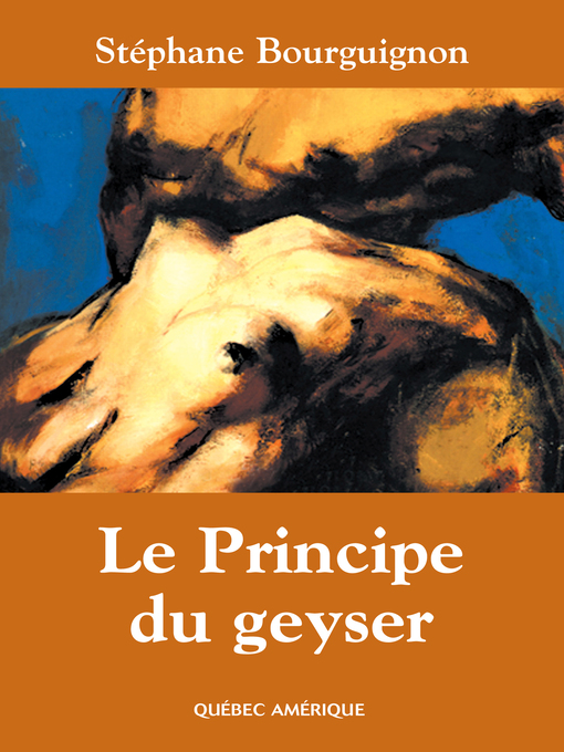 Title details for Le Principe du geyser by Stéphane Bourguignon - Available